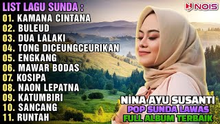 quotKAMANA CINTANA BULEUD DUA LALAKIquot  NINA GASENTRA  POP SUNDA LAWAS  FULL ALBUM TERBARU 2024 [upl. by Haral]