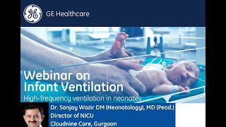 GE Webinar Infant Ventilation  High Frequency ventilation in Neonates [upl. by Ruelu582]