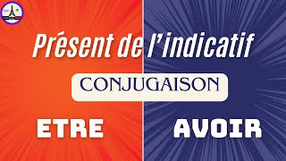 Conjugaison des Verbes Être et Avoir au Présent  Guide Complet pour le Présent de lIndicatif 🌟 [upl. by Mauve]