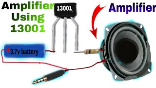 How to make amplifier using 13001 Transistor  Audio amplifier [upl. by Miche]