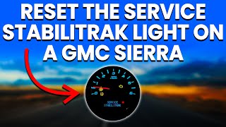 How to reset GMC Sierra Service Stabilitrak Light A StepByStep Guide [upl. by Estrella]