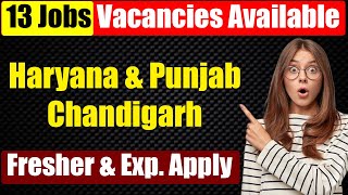 13 jobs Vacancies in Haryana  Punjab  Chandigarh for Girls and Boys [upl. by Clarice]