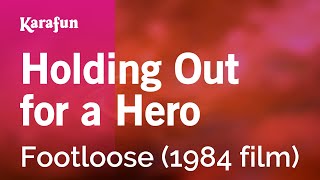 Holding Out for a Hero  Footloose 1984 film  Karaoke Version  KaraFun [upl. by Swanson823]