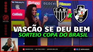 SORTEIO COPA DO BRASIL VASCO x ATLÉTICO MINEIRO  NOTÍCIAS DO VASCO HOJE [upl. by Yila759]