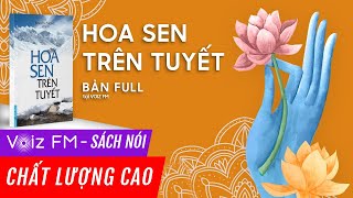 Sách nói Hoa Sen Trên Tuyết  Nguyên Phong  Voiz FM [upl. by Karilynn]