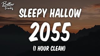 Sleepy Hallow  2055 Clean 1 Hour 🔥 2055 1 Hour Clean [upl. by Bartko784]