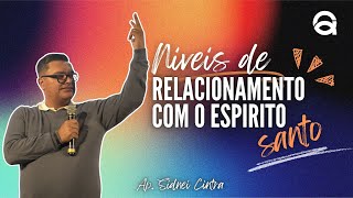 quotNiveis de relacionamento com o Espirito Santoquot Ap Sidnei Cintra [upl. by Maher]