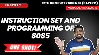 Chap 2 Instruction Set and Programming of 8085  12th CS Part 2  ONE SHOT [upl. by Hochman]