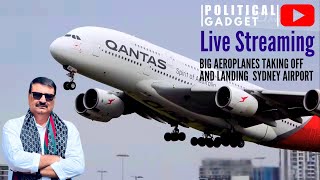 Live Streaming of Aeroplanes Taking off and Landing at Sydney Airport  Political Gadget [upl. by Perle821]