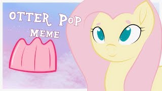 Otter Pop meme ft Fluttershy [upl. by Whittaker]