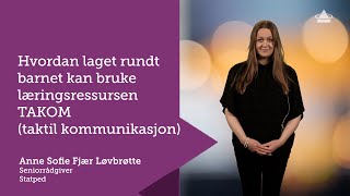 Hvordan laget rundt barnet kan bruke læringsressursen TAKOM taktil kommunikasjon [upl. by Jo-Ann168]