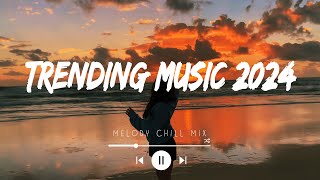 Trending music 2024  Tiktok trending songs  Best songs 2024 playlist Mix Hits Spotify [upl. by Chaker]