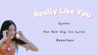 Gyubin 규빈 Really Like You  ColorCodedLyrics  Lirik Terjemahan Han Rom Eng Ina [upl. by Bergquist965]