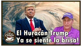 El Huracán Trump  Ya se siente la brisa [upl. by Amoreta]