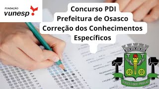 Concurso Osasco PDI Correção da Prova Conhecimentos Específicos  Banca VUNESP [upl. by Scuram556]