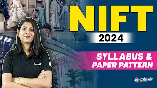 NIFT 2024 Syllabus amp Exam Format  NIFT Exam Syllabus amp Pattern  NIFT Exam Preparation 2024 [upl. by Htieh]