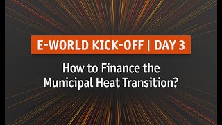 Day 3  Eworld Kickoff How to Finance the Municipal Heat Transition [upl. by Naus]