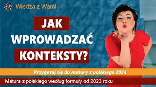 Jak wprowadzać konteksty w pracy maturalnej według nowej formuły [upl. by Ahsircal]