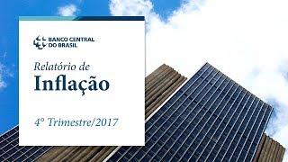 Relatório Trimestral de Inflação  Dezembro 2017 [upl. by Llenoil]