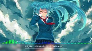 Nightcore Mabel  Dont call me up [upl. by Enyamrahc578]