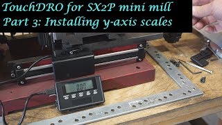 MT28 Part 3  TouchDRO for SX2P mini mill The yaxis By Andrew Whale [upl. by Krefetz]