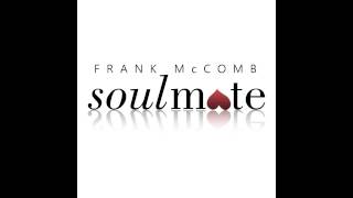 Frank McComb  Soulmate [upl. by Eiggem]