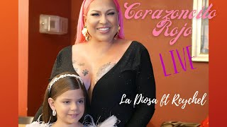 LA DIOSA ft REYCHEL  Corazoncito Rojo LIVE [upl. by Pages]