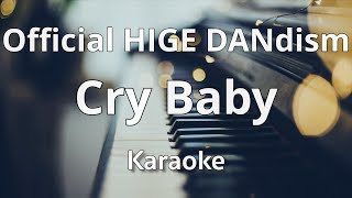 Official髭男dism  Cry Baby Karaoke  カラオケ [upl. by Artemed]