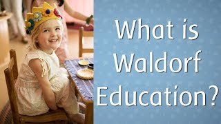 What is Waldorf Education Waldorf in a Nutshell [upl. by Koller]