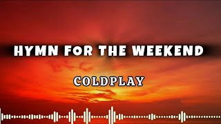 Coldplay  Hymn for the Weekend Lyrics [upl. by Daphna]