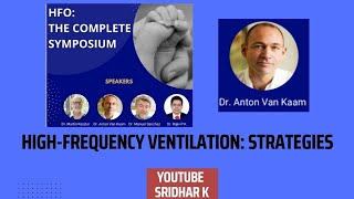 Strategies in highfrequency ventilation in neonates Dr Anton Van Kaam highfrequency nicu [upl. by Jacy]