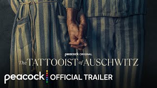 The Tattooist of Auschwitz  Official Trailer  Peacock Original [upl. by Weisman946]