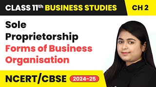 Sole Proprietorship  Forms of Business Organisation  Class 11 Business Studies Ch 2 CBSE 202425 [upl. by Hinkle]