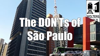 Visit Sao Paulo  The DONTs of Sao Paulo Brazil [upl. by Storfer242]