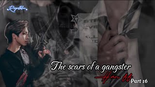 The scars of a gangster •Han ff• part 16 [upl. by Hachman]