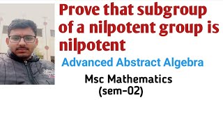 subgroup of a nilpotent group is nilpotent [upl. by Anma492]