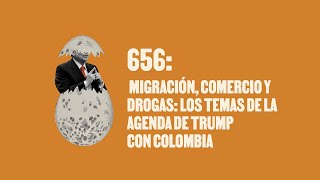 Migración comercio y drogas los temas de la agenda de Trump con Colombia Huevos Revueltos [upl. by Annayek]