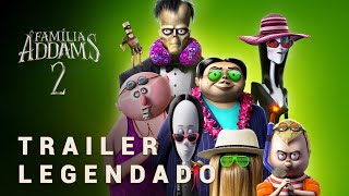 A Família Addams 2 • Trailer Legendado [upl. by Clovis]