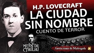 Audiolibros Lovecraft  La ciudad sin nombre  Mitos de Cthulhu [upl. by Papageno]