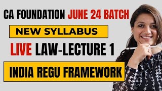 Indian Regulatory Framework Lecture 1 Business Law New Batch CA New Course  CA Foundation June 24 [upl. by Lela]