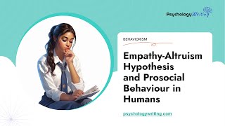 EmpathyAltruism Hypothesis and Prosocial Behaviour in Humans  Essay Example [upl. by Ardnahcal289]