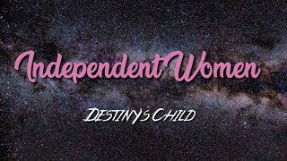 Destinys Child  Independent Women Pt 1 Lyric Video [upl. by Dacey419]