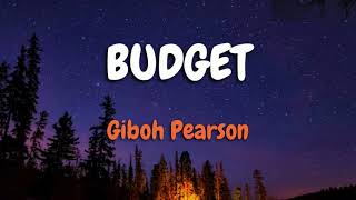 Giboh Pearson  Budget Lyrics [upl. by Niai58]