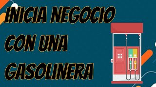 ✅ COMO INICIAR UNA GASOLINERA  PLAN DE NEGOCIO RENTABLE 📘 [upl. by Bethanne]