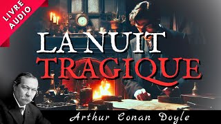 La Nuit Tragique dArthur Conan Doyle  Roman Policier  Livre Audio [upl. by Danziger]