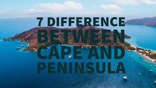 7 DIFFERENCE BETWEEN CAPE AND PENINSULA [upl. by Ecinreb179]