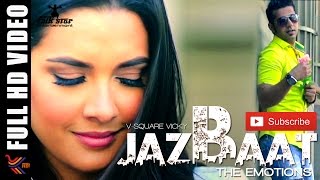 JAZBAAT THE EMOTIONS  V  SQUARE VICKY  NEW ROMANTIC PUNJABI SONG 2015  OFFICIAL FULL VIDEO HD [upl. by Dovev]