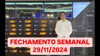 FECHAMENTO SEMANAL 29112024 [upl. by Brynn]