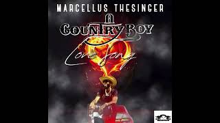 Marcellus TheSinger A CountryBoy Love SongAudio [upl. by Williams]