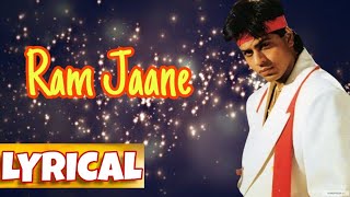 Ram Jaane  Title Song Lyrics  Udit Narayan Alka Yagnik Sonu Nigam [upl. by Cirenoj493]